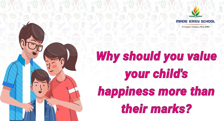 WHY SHOULD YOU VALUE YOUR CHILD’S HAPPINESS MORE THAN THEIR MARKS?