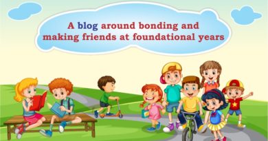A blog around bonding and making friends at foundational years