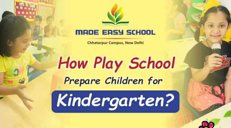 How Play Schools Prepare Children for Kindergarten